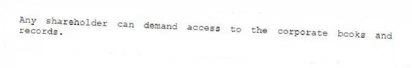 Any shareholder can demand access to the corporate books and records.