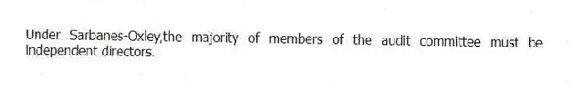 Under Sarbanes-Oxley,the majority of members of the audit committee must be independent directors.