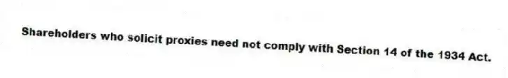 Shareholders who solicit proxies need not comply with Section 14 of the 1934 Act.