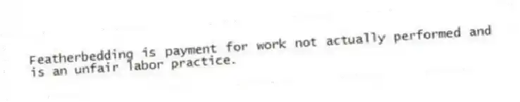 Featherbedding is payment for work not actually performed and is an unfair labor practice.