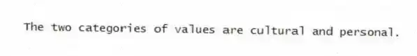 The two categories of values are cultural and personal.