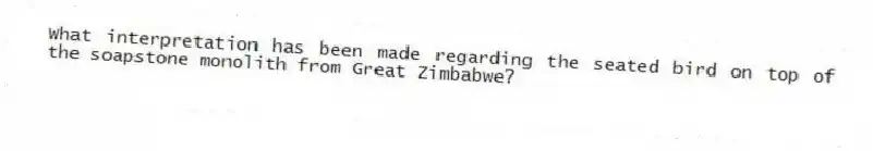 What interpretation has been made regarding the seated bird on top of the soapstone monolith from Great Zimbabwe?