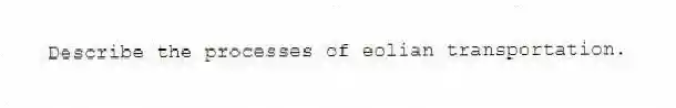Describe the processes of eolian transportation.