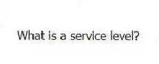What is a service level?