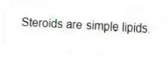 Steroids are simple lipids.