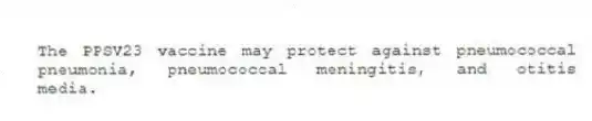 The PPSV23 vaccine may protect against pneumococcal pneumonia, pneumococcal meningitis, and otitis media.