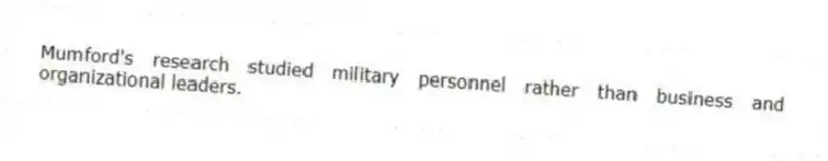 Mumford's research studied military personnel rather than business and organizational leaders.