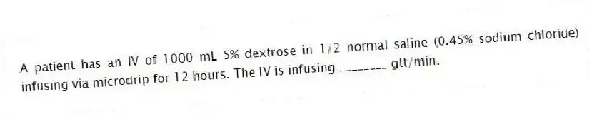 A patient has an IV of 1000 mL 5% dextrose in 1/2 normal saline (0.45% sodium chloride) infusing via microdrip for 12 hours. The IV is infusing ________ gtt/min.