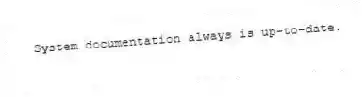 System documentation always is up-to-date.
