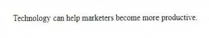 Technology can help marketers become more productive.