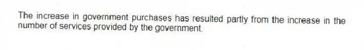The increase in government purchases has resulted partly from the increase in the number of services provided by the government.