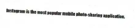 Instagram is the most popular mobile photo-sharing application.