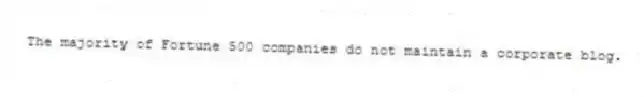 The majority of Fortune 500 companies do not maintain a corporate blog.