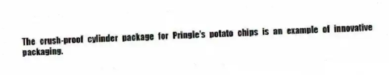 The crush-proof cylinder package for Pringle's potato chips is an example of innovative packaging.