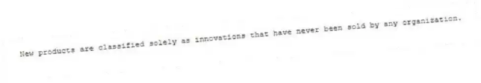 New products are classified solely as innovations that have never been sold by any organization.
