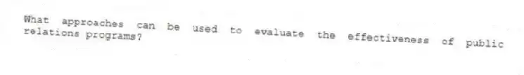 What approaches can be used to evaluate the effectiveness of public relations programs?