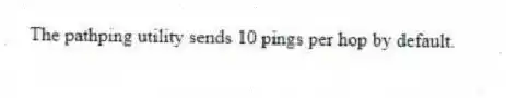 The pathping utility sends 10 pings per hop by default.