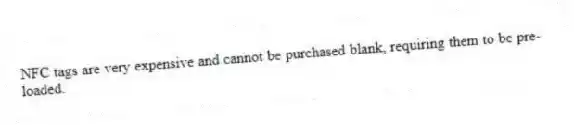 NFC tags are very expensive and cannot be purchased blank, requiring them to be pre-loaded.