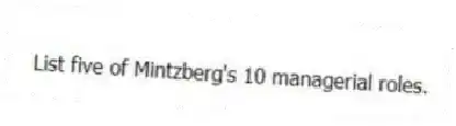 List five of Mintzberg's 10 managerial roles.