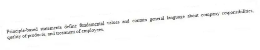 Principle-based statements define fundamental values and contain general language about company responsibilities, quality of products, and treatment of employees.