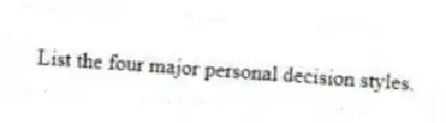 List the four major personal decision styles.