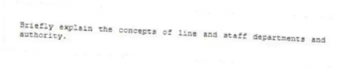 Briefly explain the concepts of line and staff departments and authority.