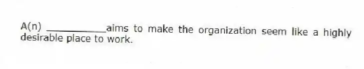 A(n) __________aims to make the organization seem like a highly desirable place to work.
