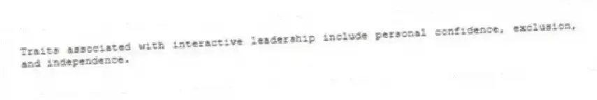 Traits associated with interactive leadership include personal confidence, exclusion, and independence.