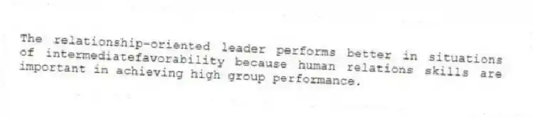 The relationship-oriented leader performs better in situations of intermediatefavorability because human relations skills are important in achieving high group performance.