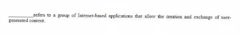 __________refers to a group of Internet-based applications that allow the creation and exchange of user-generated content.