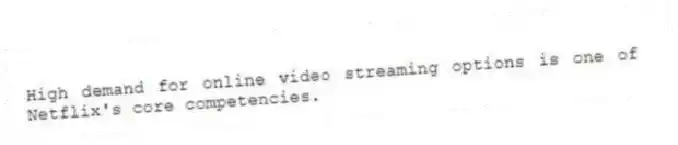 High demand for online video streaming options is one of Netflix's core competencies.
