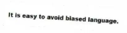 It is easy to avoid biased language.