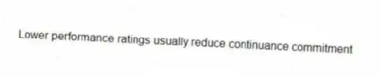 Lower performance ratings usually reduce continuance commitment