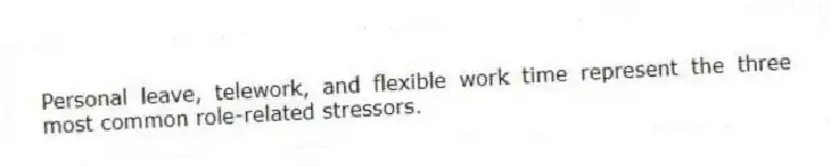 Personal leave, telework, and flexible work time represent the three most common role-related stressors.