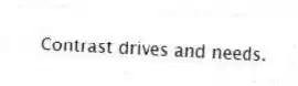 Contrast drives and needs.