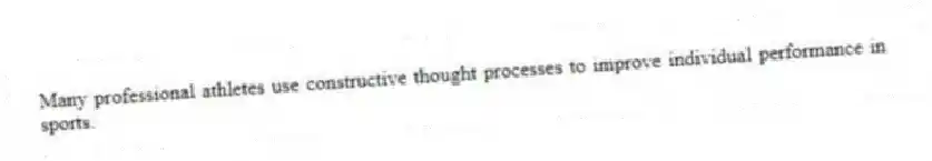 Many professional athletes use constructive thought processes to improve individual performance in sports.
