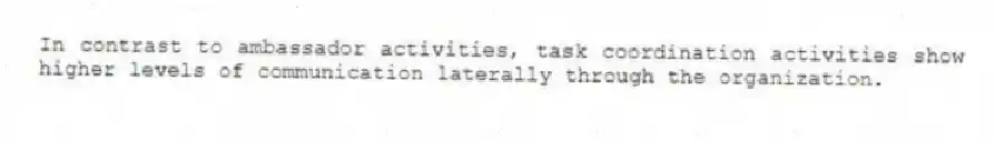 In contrast to ambassador activities, task coordination activities show higher levels of communication laterally through the organization.