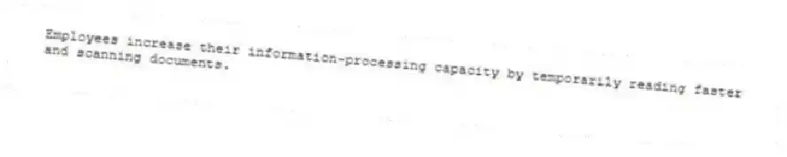 Employees increase their information-processing capacity by temporarily reading faster and scanning documents.