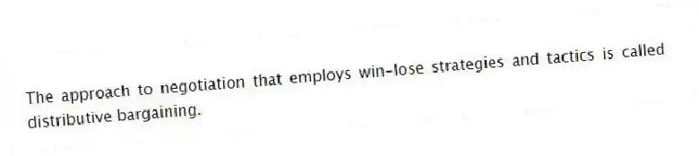 The approach to negotiation that employs win-lose strategies and tactics is called distributive bargaining.