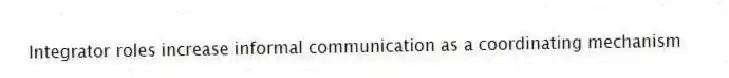 Integrator roles increase informal communication as a coordinating mechanism