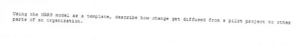 Using the MARS model as a template, describe how change get diffused from a pilot project to other parts of an organization.