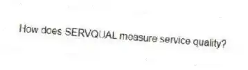 How does SERVQUAL measure service quality?