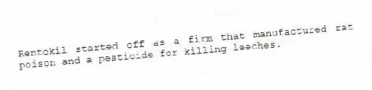 Rentokil started off as a firm that manufactured rat poison and a pesticide for killing leeches.