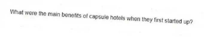 What were the main benefits of capsule hotels when they first started up?