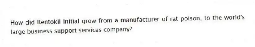 How did Rentokil Initial grow from a manufacturer of rat poison, to the world's large business support services company?