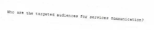Who are the targeted audiences for services communication?