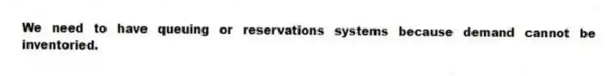 We need to have queuing or reservations systems because demand cannot be inventoried.