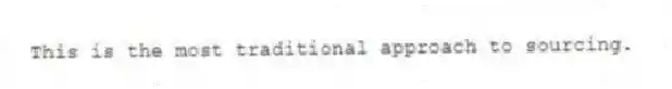 This is the most traditional approach to sourcing.