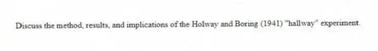 Discuss the method, results, and implications of the Holway and Boring (1941) "hallway" experiment.