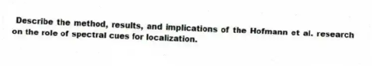 Describe the method, results, and implications of the Hofmann et al. research on the role of spectral cues for localization.
